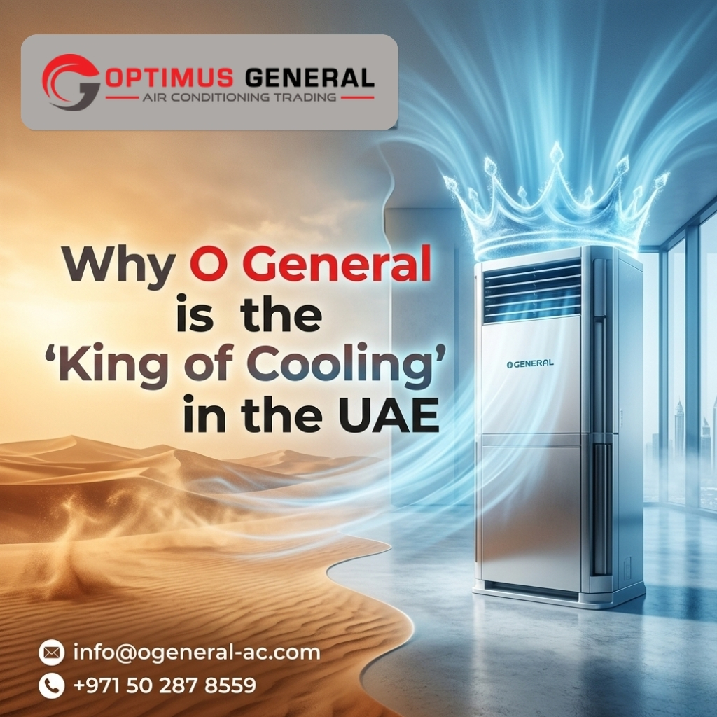 Why O General is the King of Cooling in the UAE