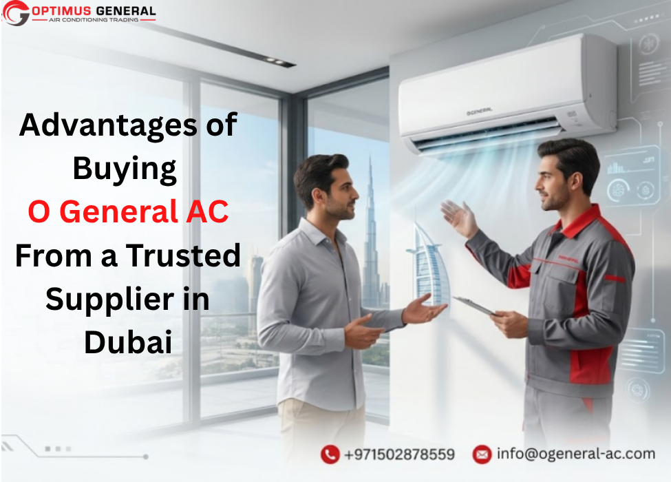 Advantages of Buying O General AC From a Trusted Dealer