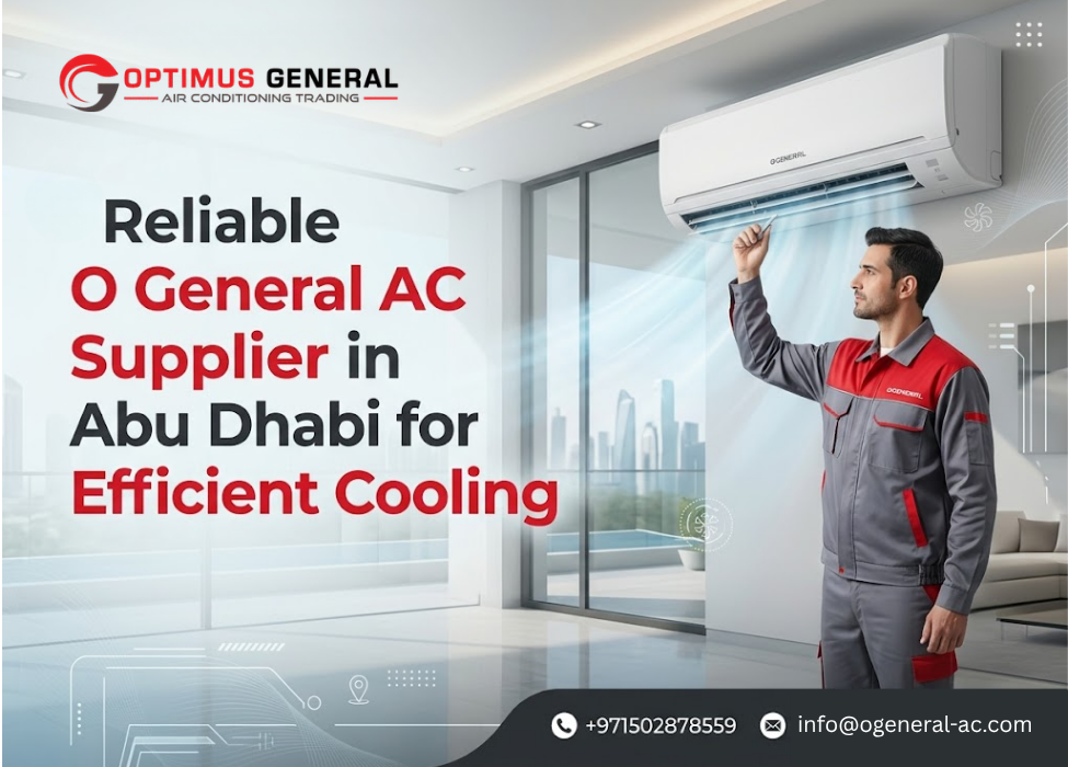Reliable O General AC Supplier in Abu Dhabi for Efficient Cooling